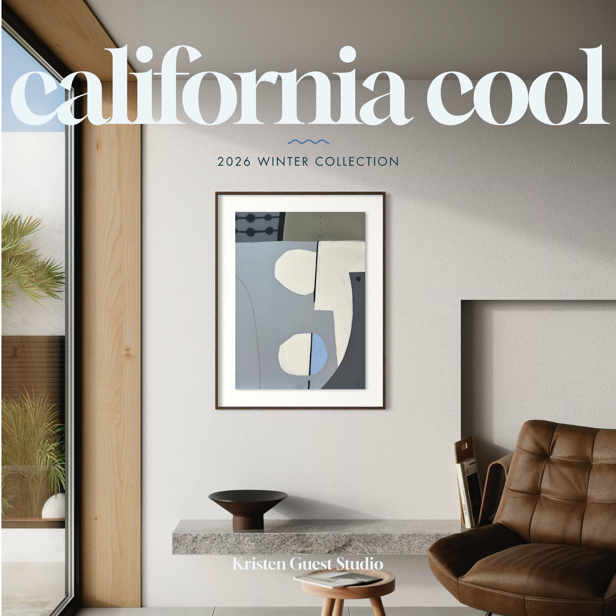 Wall display with framed abstract art, wood shelving, and overlay text reading "California cool" above "2026 WINTER COLLECTION" in a studio interior.